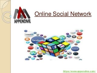 Online Social Network
https://www.appendme.com/
 