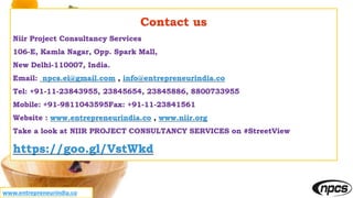 Contact us
Niir Project Consultancy Services
106-E, Kamla Nagar, Opp. Spark Mall,
New Delhi-110007, India.
Email: npcs.ei@...