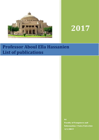 ‫؛شقفهؤم‬
m
2017
fci
Faculty of Computers and
Information – Cairo Univeristy
4/1/2017
Professor Aboul Ella Hassanien
List of publications
 