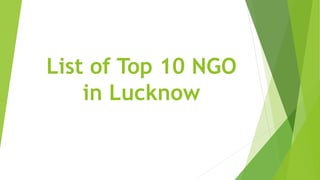 List of Top 10 NGO
in Lucknow
 