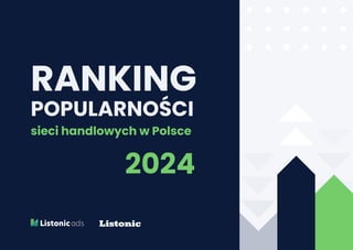 2024
popularności
Ranking
sieci handlowych w Polsce
 