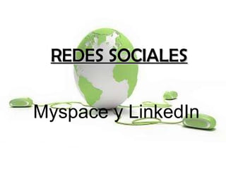 Myspace y LinkedIn   REDES SOCIALES 
