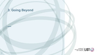 3. Going Beyond
13
 