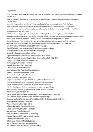 List podpisali:
Jacek Karnowski, poseł elekt, Prezydent Sopotu w latach 1998-2023, Prezes Zarządu Ruchu Samorządowego
TAK!...