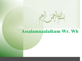 Assalamuaalaikum Wr. Wb

 