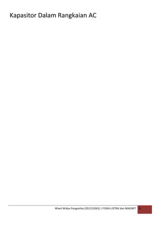Kapasitor Dalam Rangkaian AC
Wiwit Widya Pangestika (201231063) | FISIKA LISTRIK dan MAGNET B
 