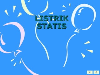 LISTRIKLISTRIK
STATISSTATIS
 