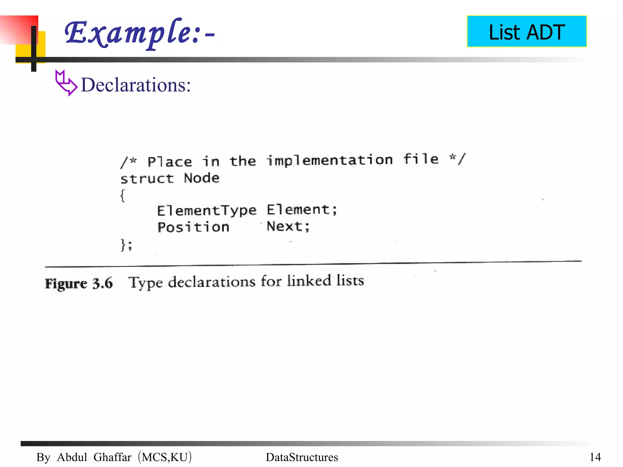Example:- Declarations: List ADT 
