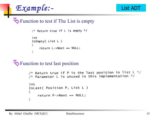 Example:- Function to test if The List is empty Function to test last position List ADT 