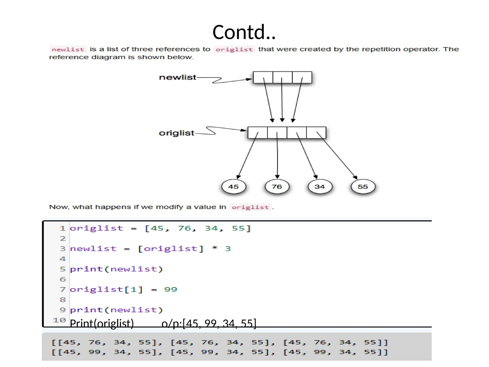 Contd..
Print(origlist) o/p:[45, 99, 34, 55]
 