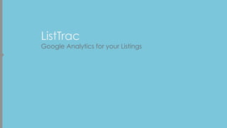 ListTrac
Google Analytics for your Listings
 