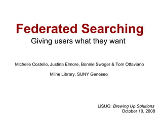 Federated Searching: Giving Users What They Want