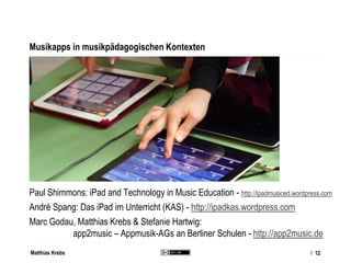 Matthias Krebs
Ein zweiter Versuch einer Kategorisierung (iOS, Android)
• Player-Apps
• Hilfsmittel
• Musikproduktion
• In...
