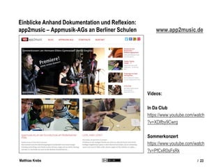 Matthias Krebs
Fragen: Musikapps in musikpädagogischen Kontexten
/ 23
• Was will ich mit Musikapps in pädagogischen Kontex...