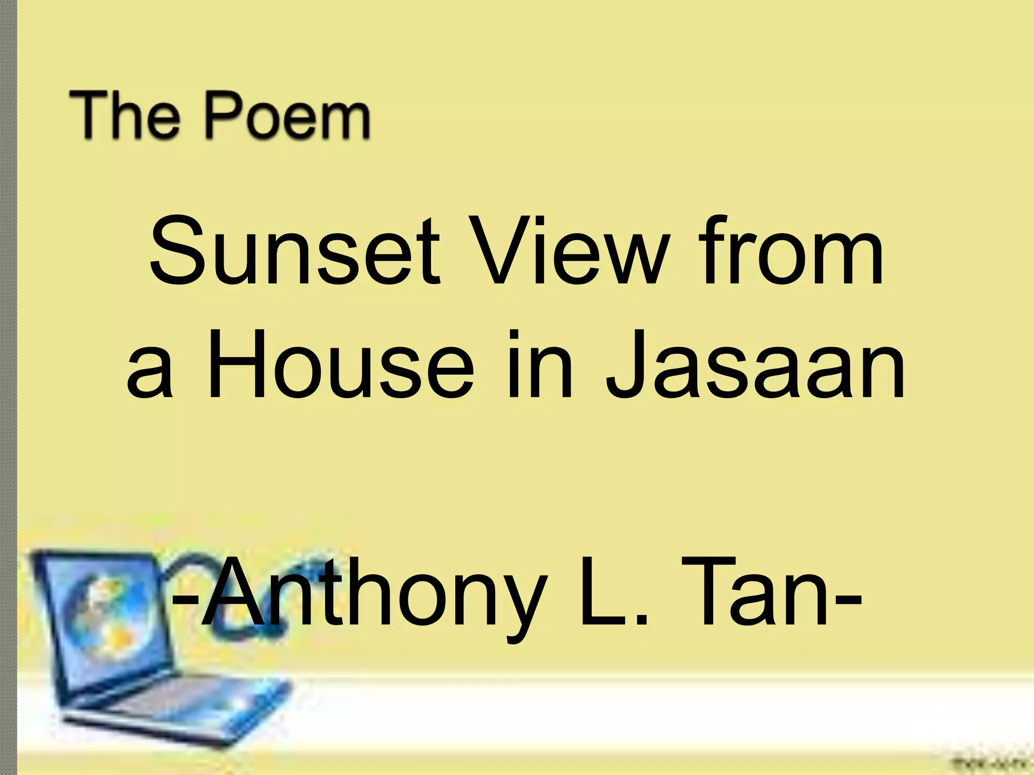 Sunset View from
a House in Jasaan
-Anthony L. Tan-