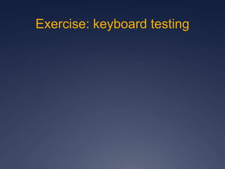 Exercise: keyboard testing
 