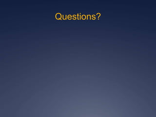 Questions?
 