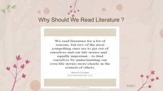 Why Should We Read Literature ?
Keilyn
 