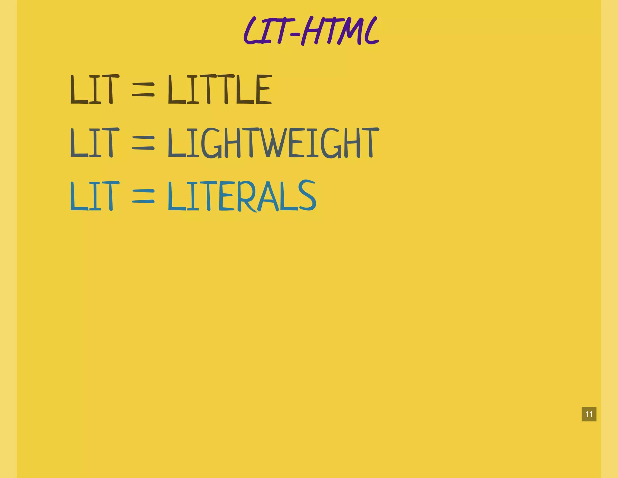LI -H LLI -H L
LIT = LITTLE
LIT = LIGHTWEIGHT
LIT = LITERALS
11
 