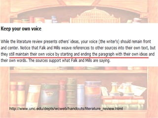 http://www.unc.edu/depts/wcweb/handouts/literature_review.html 