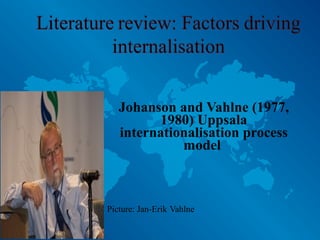 Johanson and Vahlne (1977,
1980) Uppsala
internationalisation process
model
Picture: Jan-Erik Vahlne
 