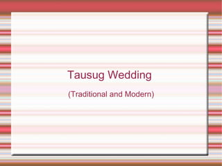 Tausug Wedding  (Traditional and Modern) 