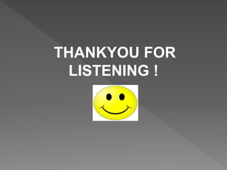THANKYOU FOR
LISTENING !
 