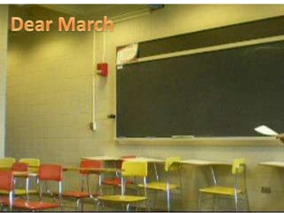 Dear March