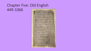 Chapter Five: Old English
449-1066
 