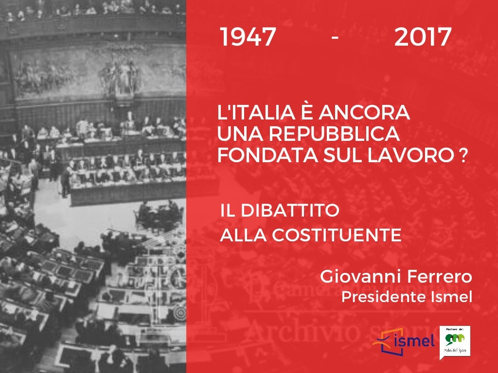 L'italia è ancora un Republica fondata sul lavoro? Giovanni Ferrero L'italia è ancora un Republica fondata sul lavoro? Giovanni Ferrero