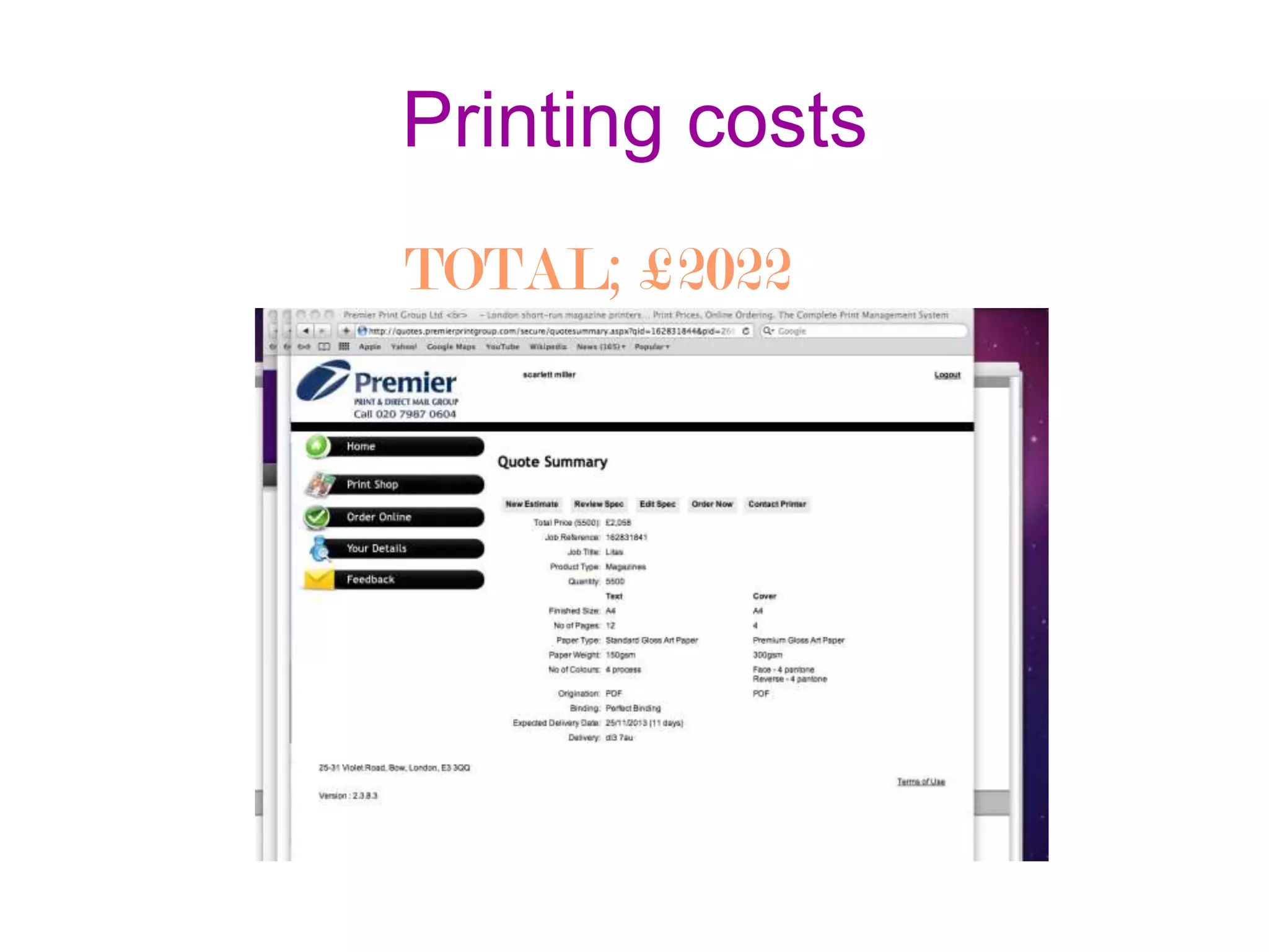 Printing costs
TOTAL; £2022

 