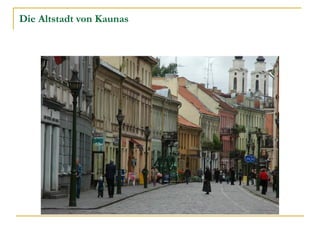 Die Altstadt von Kaunas

 