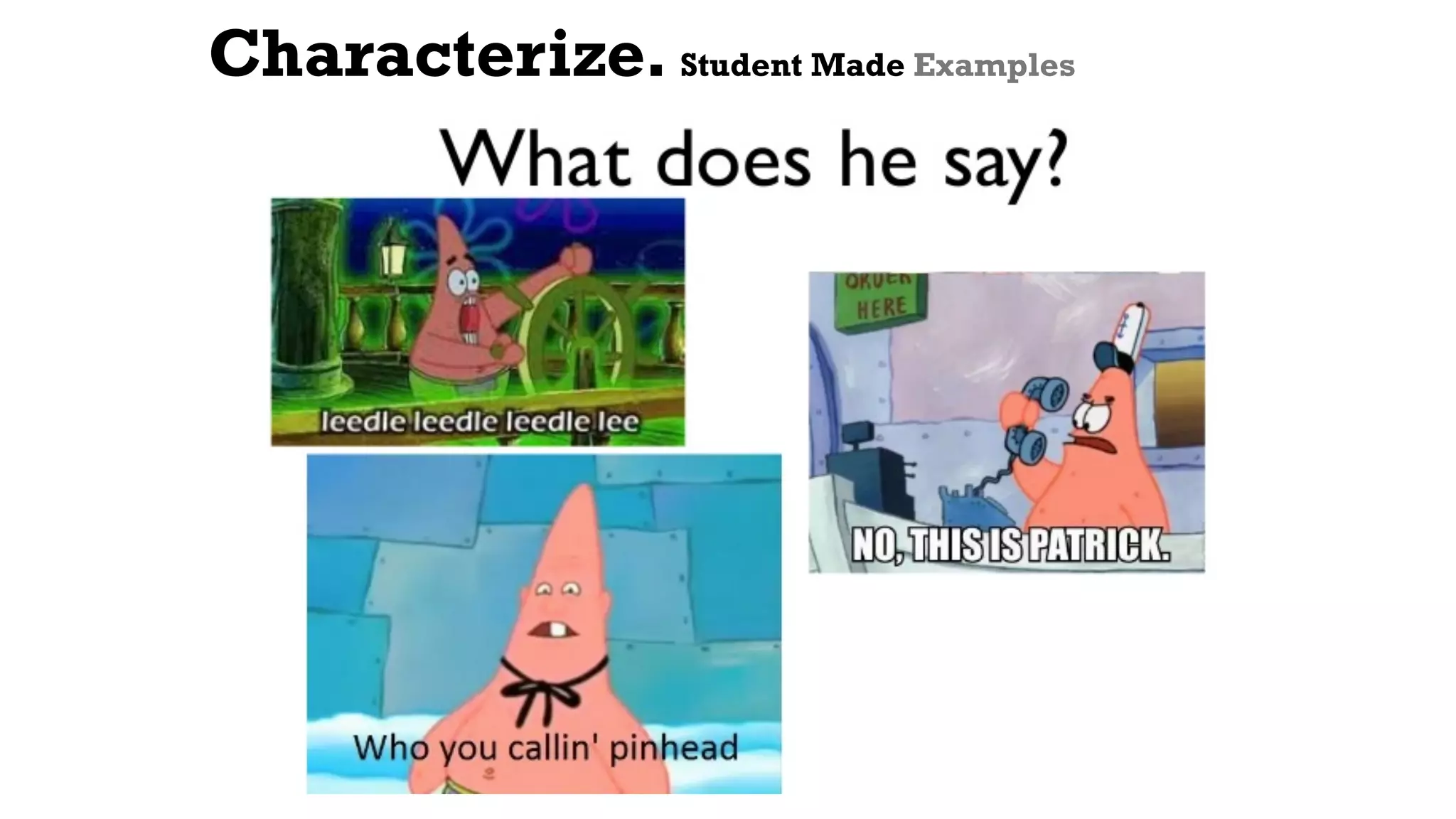 Characterize. Student Made Examples
 