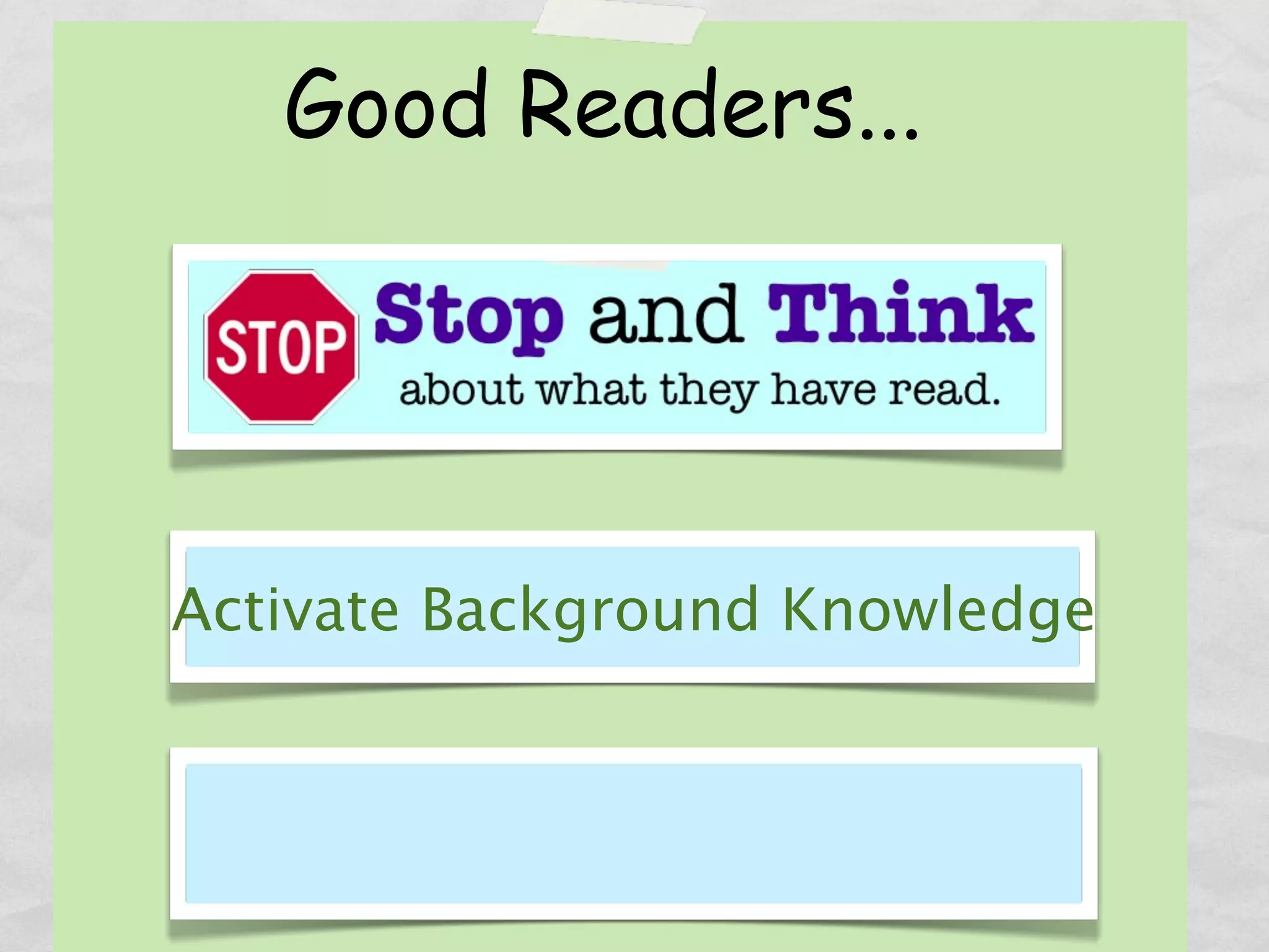 Good Readers...




Activate Background Knowledge
 