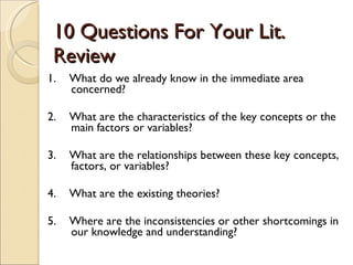 10 Questions For Your Lit. Review ,[object Object],[object Object],[object Object],[object Object],[object Object]