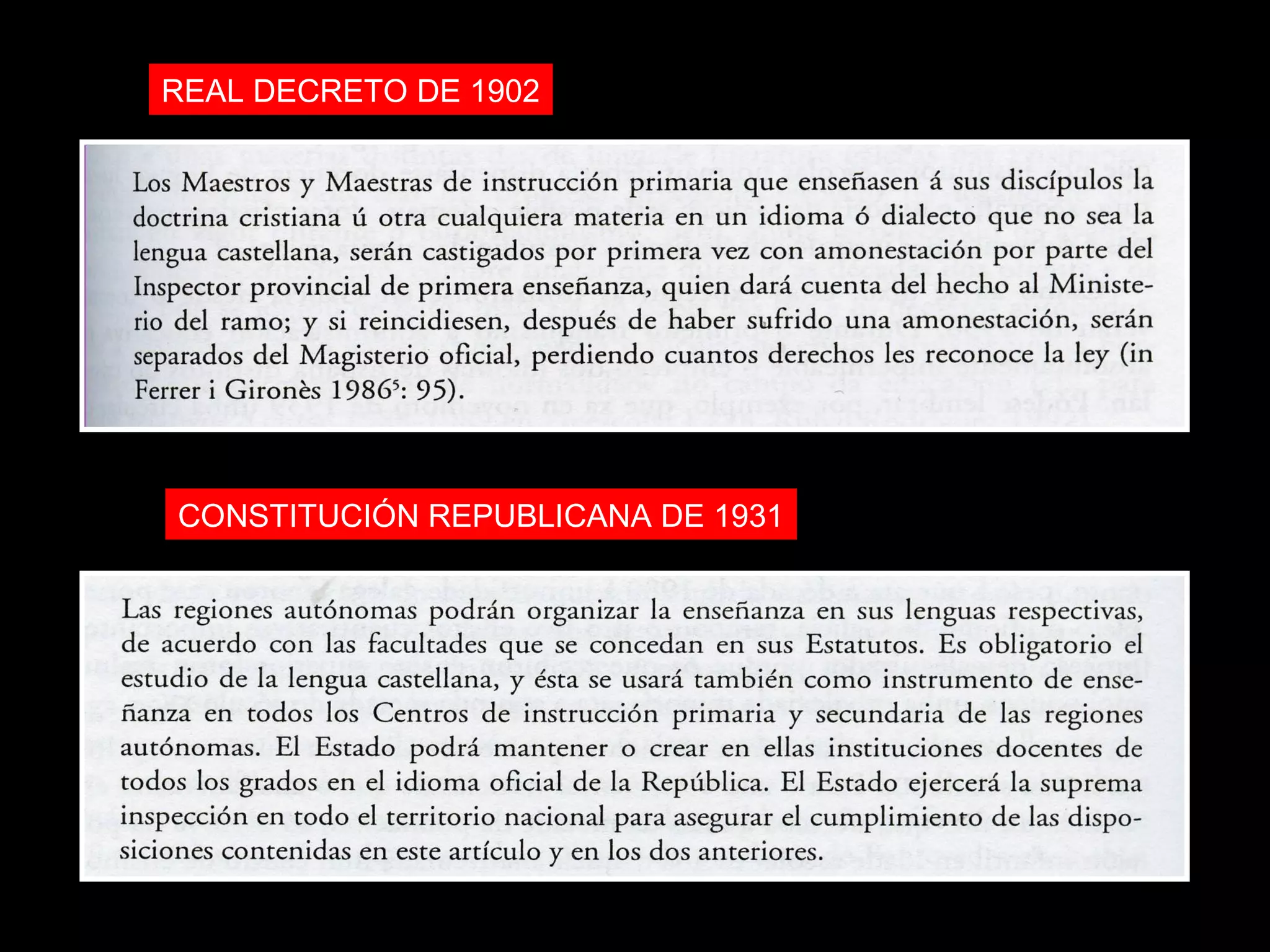 REAL DECRETO DE 1902

CONSTITUCIÓN REPUBLICANA DE 1931

 