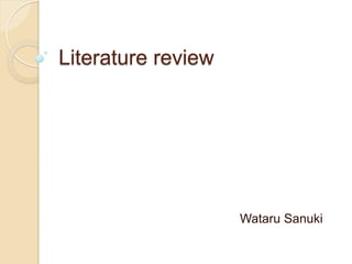 Literature review

Wataru Sanuki

 