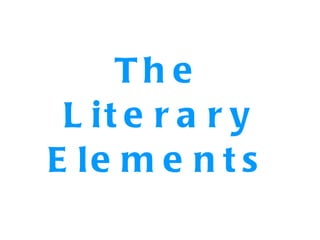 The Literary Elements 