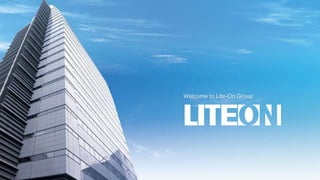1
Welcome to Lite-On Group
 