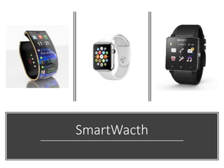 SmartWacth
 