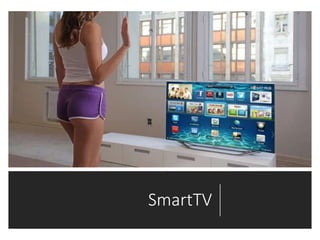SmartTV
 