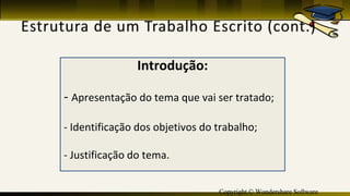 Copyright © Wondershare Software
Introdução:
- Apresentação do tema que vai ser tratado;
- Identificação dos objetivos do trabalho;
- Justificação do tema.
 