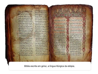 Bíblia escrita em ge'ez, a língua litúrgica da etiópia.  