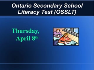 Ontario Secondary School Literacy Test (OSSLT) ,[object Object]