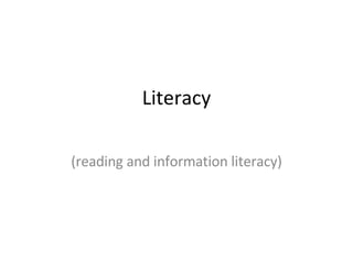 Literacy (reading and information literacy) 