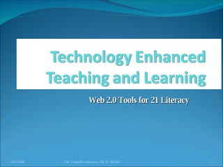 Web 2.0 Tools for 21 Literacy 06/03/09 Dr. Ludmila Smirnova, Ph. D  MSMC 
