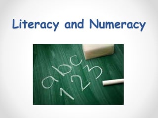 Literacy and Numeracy
 