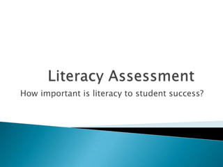 How important is literacy to student success?
 