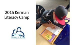 2015 Kerman
Literacy Camp
 