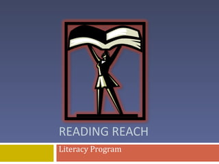 READING REACH Literacy Program 